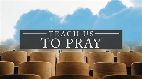 Teach Us to Pray - Calvary