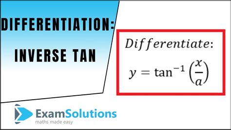 Differentiating inverse tan(x/a) : ExamSolutions Maths Revision - YouTube