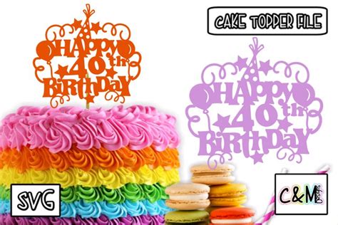 40th Birthday | Cake topper | SVG | Cake |Happy (2370350)