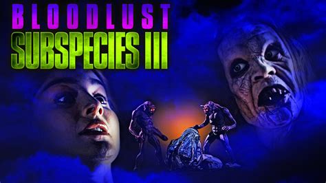 Subspecies III: Bloodlust - Full Moon Features