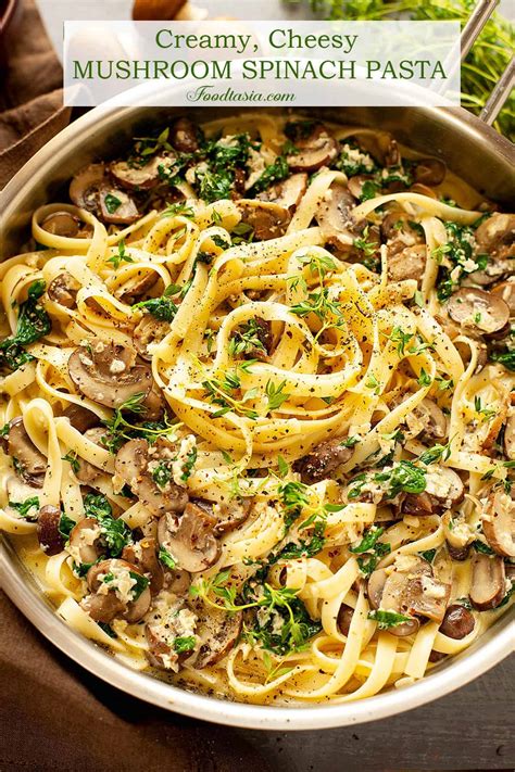 Creamy, Cheesy Mushroom Spinach Pasta | Foodtasia