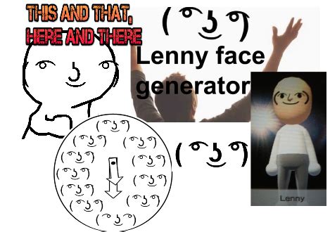 AWESOME COPY+PASTE LENNY FACE GENERATOR ( ͡° ͜ʖ ͡°) ( ᴥ ) ⤜( _ )⤏ (∩ ͡⎚ ͟ʖ ͡⎚)⊃━☆ﾟ.*