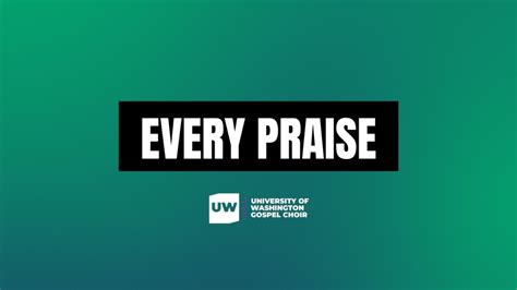 Every Praise — UW Gospel Choir