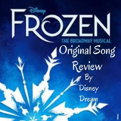 Review of Frozen on Broadway Original Songs | Disney Amino