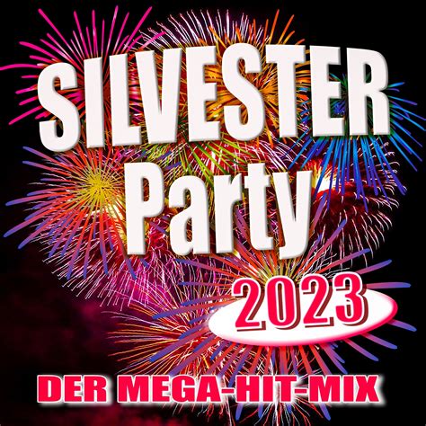 Silvester Party 2023 (Der Mega-Hit-Mix) - mp3 buy, full tracklist