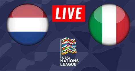 Pays-Bas vs Italie en live streaming : Ligue des Nations - Kapitalis