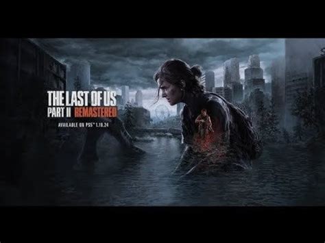 TLOU2 Remastered Trailer : r/thelastofus