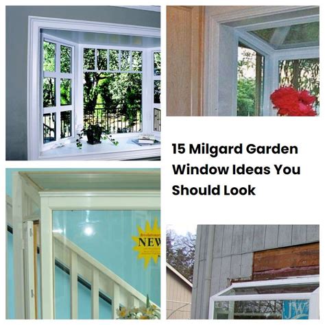 15 Milgard Garden Window Ideas You Should Look | SharonSable