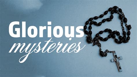 Glorious Mysteries - Wednesday - Bruce Downes Catholic Ministries