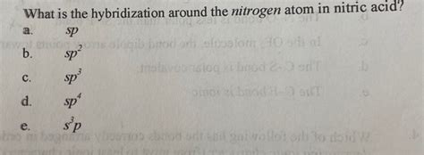 Solved What is the hybridization around the nitrogen atom in | Chegg.com