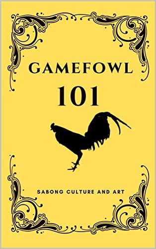 Gamefowl 101 by Sabong Culture and Art | Goodreads