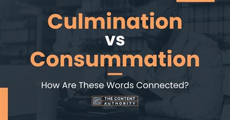 Culmination vs Consummation: How Are These Words Connected?