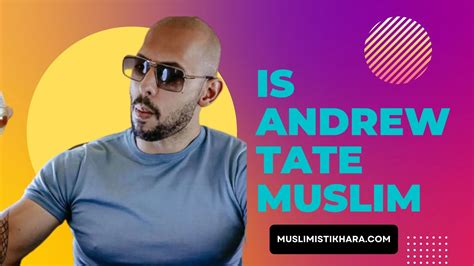 Is Andrew Tate Muslim? Know the Real Truth - Muslim Istikhara