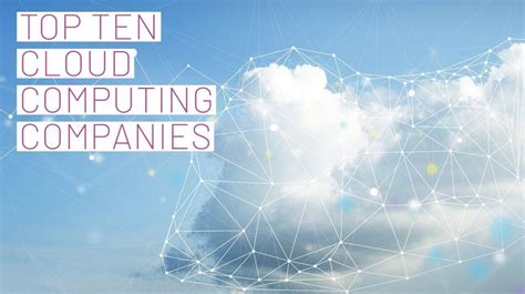 Top 10 Cloud Computing Companies | Technology Magazine