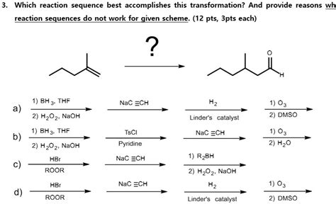 SOLVED: Which reaction sequence best accomplishes this transformation? And provide reasons why ...