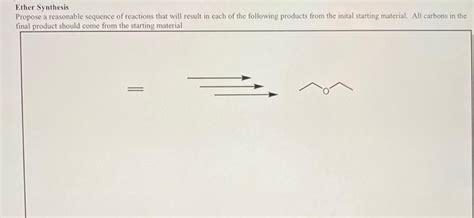 Solved Ether Synthesis Propose a reasonable sequence of | Chegg.com