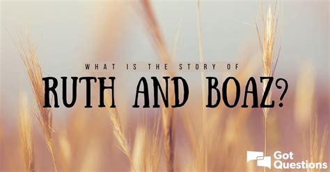 What is the story of Ruth and Boaz? | GotQuestions.org