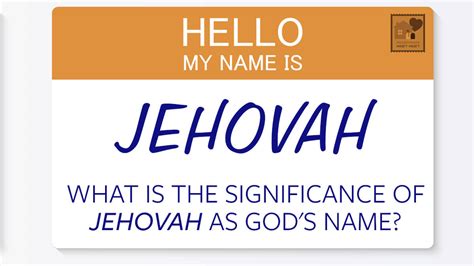 What is the Significance of "Jehovah" as God's Name? - House to House ...