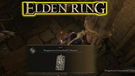 Elden Ring Dragoncrest Greatshield Talisman Location (Easy Guide) Huge Physical Boost Negation ...