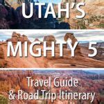 Utah’s Mighty 5: Travel Guide and Road Trip Itinerary – Earth Trekkers