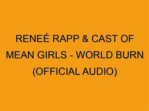 Reneé Rapp & Cast of Mean Girls - World Burn (Official Audio) - Folded Waffle