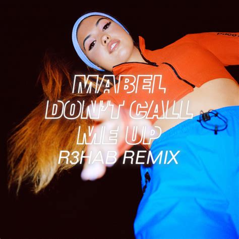 Mabel – Don't Call Me Up (R3HAB Remix) Lyrics | Genius Lyrics