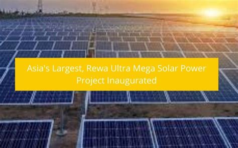 Asia's Largest, Rewa Ultra Mega Solar Power Project Inaugurated