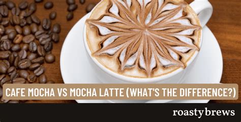 Cafe Mocha Vs Mocha Latte (What's The Difference?) | Roasty Brews