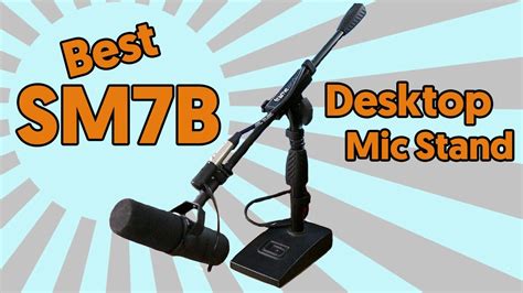 Shure SM7B Best Desktop Mic Stand - YouTube