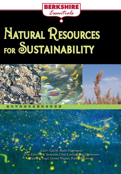 Natural Resources for Sustainability: a Berkshire Essential - Berkshire Publishing