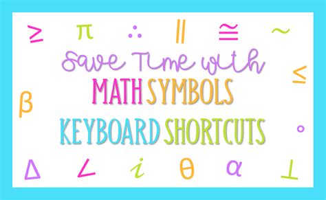 Save Time with Math Symbols Keyboard Shortcuts - Busy Miss Beebe