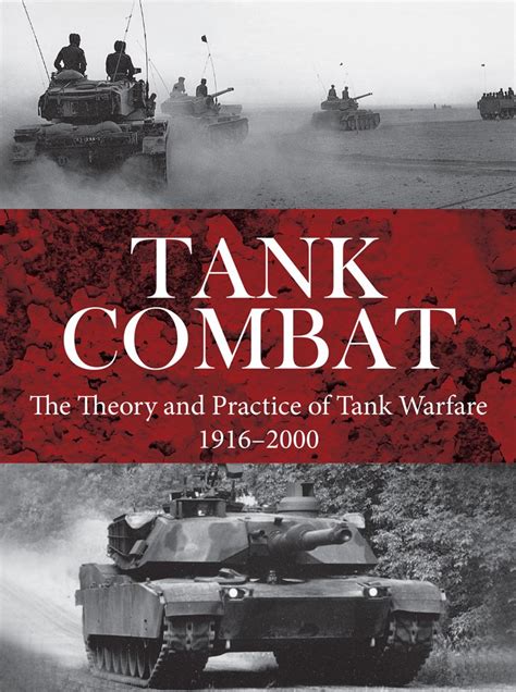 Tank Combat: The Theory and Practice of Tank Warfare 1916-2000 ...