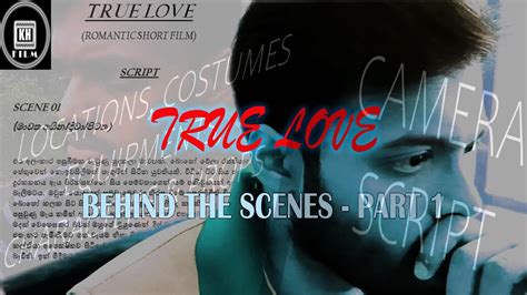 TRUE LOVE BEHIND THE SCENES - PART 1 - YouTube