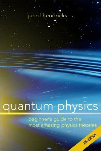 Quantum Physics: Superstrings, Einstein & Bohr, Quantum Electrodynamics, Hidden Dimensions and ...