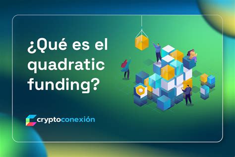 ¿Qué es el quadratic funding? - CryptoConexión