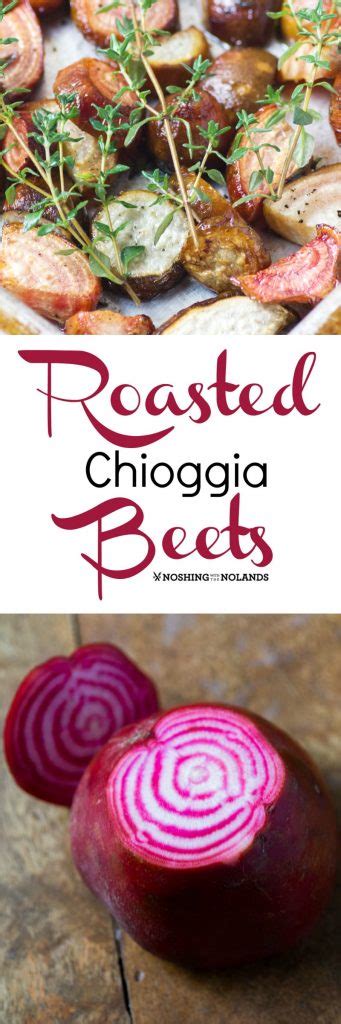 Roasted Chioggia Beets - Noshing With The Nolands