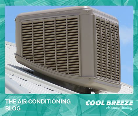 Why choose CoolBreeze evaporative units over refrigerative aircons? - CoolBreeze Blog