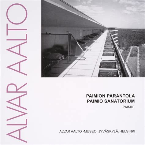 Architecture by Alvar Aalto 1: Paimio sanatorium – Alvar Aalto Shop