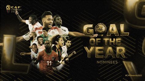 CAF Awards 2022 | Goal of the Year Nominees | 10 Amazing Goals UP FOR ...