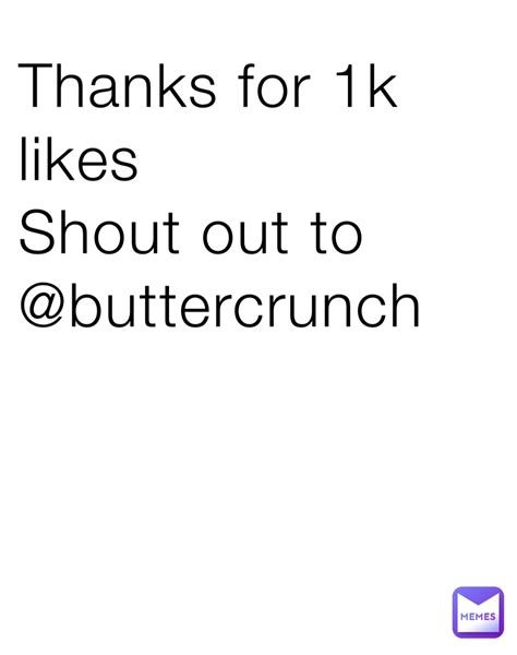 Thanks for 1k likes Shout out to @buttercrunch | @the_sneakerhead | Memes