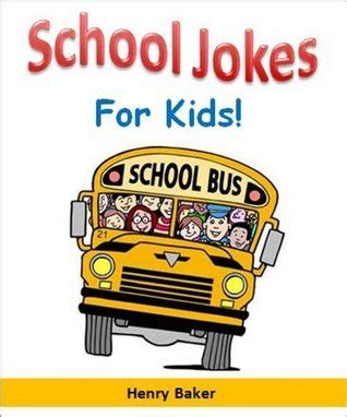 School Jokes for Kids! by Henry Baker | Goodreads