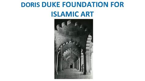 DORIS DUKE FOUNDATION FOR ISLAMIC ART DORIS DUKE