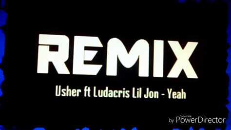 Usher ft Ludacris Lil Jon-Yeah (Remix) - YouTube