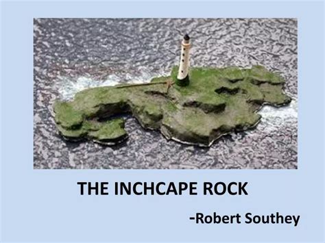 PPT - THE INCHCAPE ROCK - Robert Southey PowerPoint Presentation - ID:2681236