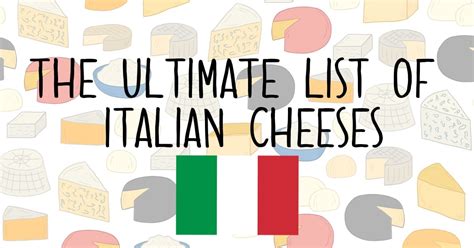 List of Italian Cheeses - Pairings and Regional Provenience