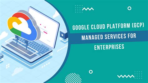 Google Cloud Platform (GCP) Managed Services for Enterprises - ISmile ...