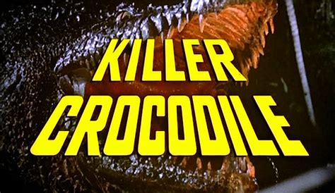 I Spit on your taste: Killer Crocodile - A Killer Crocodile Movie