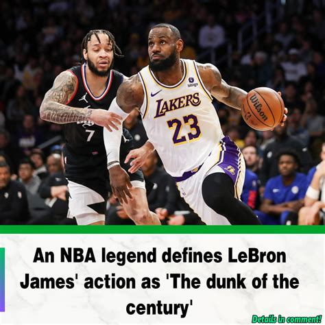 An NBA legend defines LeBron James' action as 'The dunk of the century ...