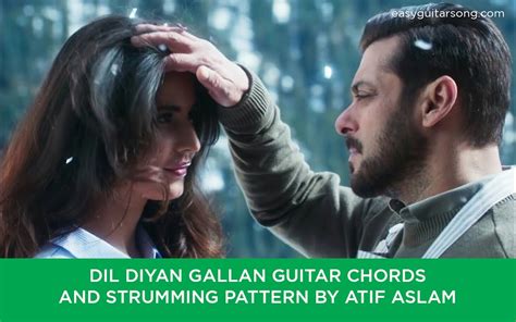 Dil Diyan Gallan Guitar Chords and Strumming Pattern by Atif Aslam - Easyguitarsong.com