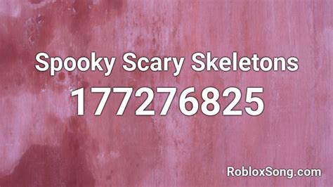 Spooky Scary Skeletons Roblox ID - Roblox music codes